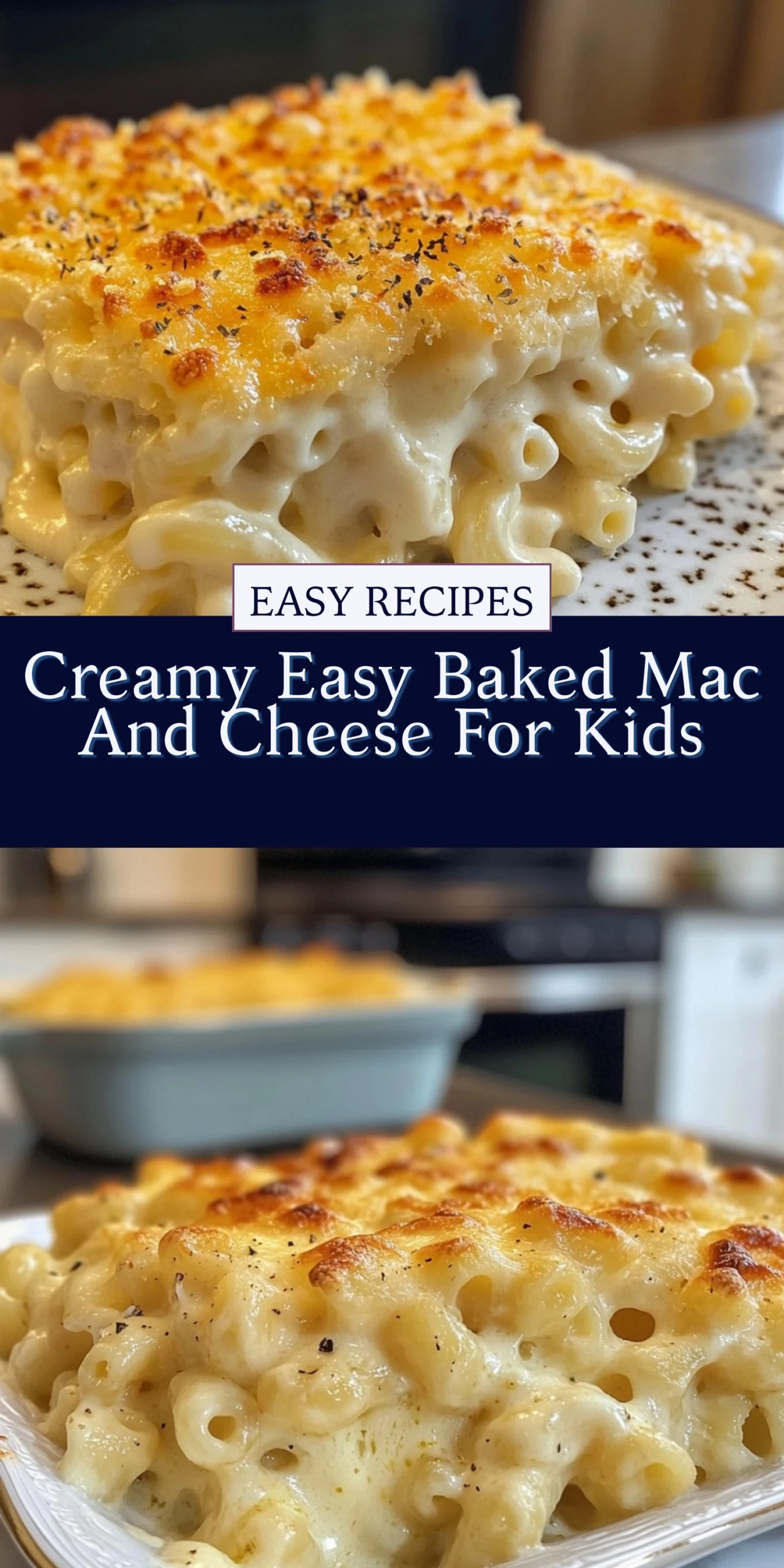 Creamy Easy Baked Mac And Cheese For Kids